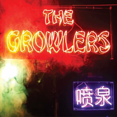 GROWLERS - CHINESE FOUNTAIN
