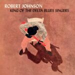 JOHNSON, ROBERT - KING OF THE DELTA BLUES - LP