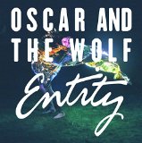 OSCAR AND THE WOLF - ENTITY - LP