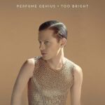 PERFUME GENIUS - TOO BRIGHT (10TH ANNIVERSARY REVISIONIST HISTORY EDITION) - LP