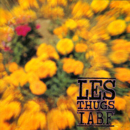 THUGS, les – IABF I.A.B.F. INTERNATIONAL ANTI BOREDOM FRONT – LP - VINYL 33 TOURS DISQUE VINYLE LP PARIS MONTPELLIER GROUND ZERO PLATINE PRO-JECT ALBUM TOURNE-DISQUE MUSICAL FIDELITY KANTU YU BRINGHS ORTOFON 45 TOURS SINGLES ALBUM ACHETER UNE PLATINE VINYLS BOUTIQUE PHYSIQUE DISQUAIRE MAGASIN CENTRE VILLE INDES INDIE RECORD STORE INDEPENDENT INDEPENDANT