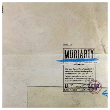 MORIARTY - GEE WHIZ BUT THIS IS A LONESOME TOWN - LP