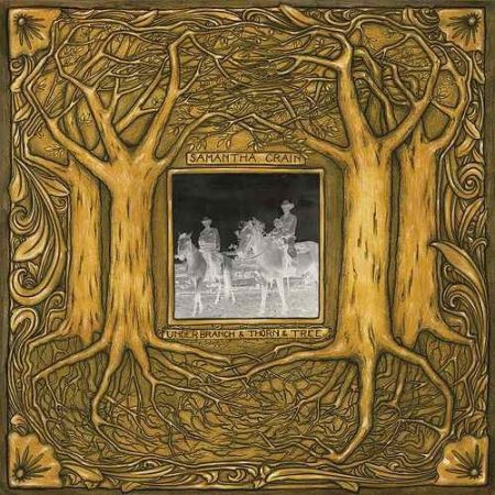 CRAIN, SAMANTHA - UNDER BRANCH & THORN TREE - LP