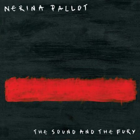 NERINA PALLOT - THE SOUND AND THE FURY - LP