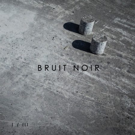 BRUIT NOIR - I / III - LP