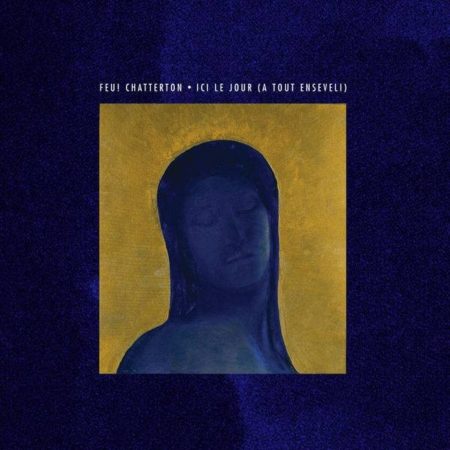 Feu! Chatterton - ICI LE JOUR (A TOUT ENSEVELI) - LP