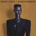 Grace Jones – Nightclubbing