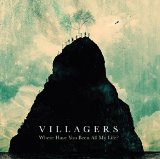 VILLAGERS - WHERE HAVE YOU BEEN ALL MY LIFE - LP
