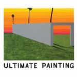 ULTIMATE PAINTING - ULTIMATE PAINTING - LP