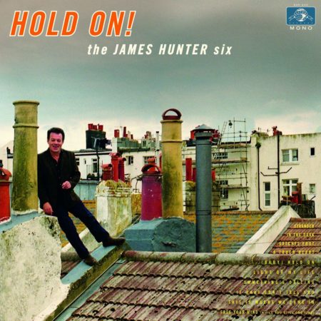 JAMES HUNTER SIX - HOLD ON - LP VINYLE