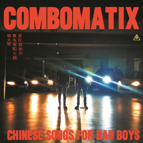 COMBOMATIX - CHINESE SONGS FOR BAD BOYS - LP