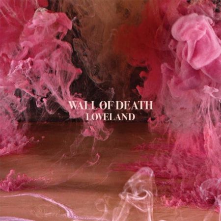 WALL OF DEATH - LOVELAND - LP