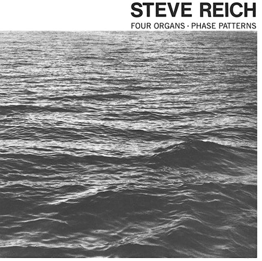 REICH, STEVE - FOUR ORGANS / PHASE PATTERNS - LP