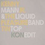 KENNY MANN JR & THE LIQUID PLEASURE BAND - TINTOP KONEDIT - 12''