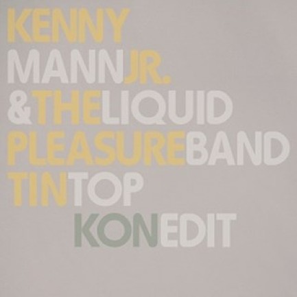 KENNY MANN JR & THE LIQUID PLEASURE BAND - TINTOP KONEDIT - 12''