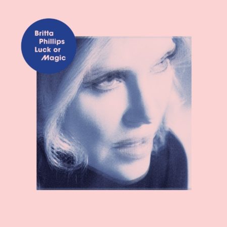 PHILLIPS, BRITTA - LUCK OR MAGIC - LP