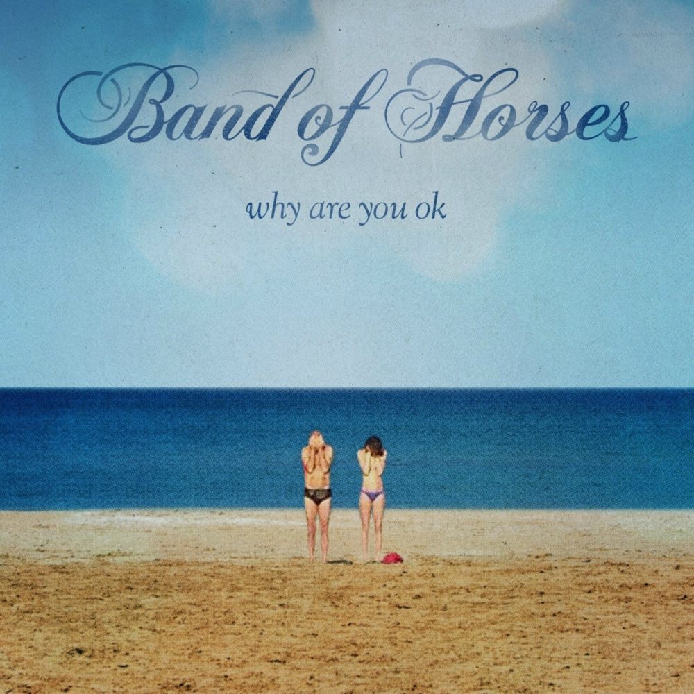 BAND OF HORSES - WHY ARE YOU OK - LP