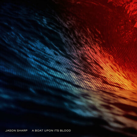 SHARP, JASON - A BOAT UPON ITS BLOOD - LP