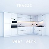 BEEF JERK - TRAGIC - LP