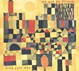 ME AND MY FRIENDS - HIDE YOUR WAY - LP