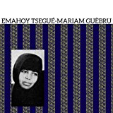 GUEBRU, TSEGE MARIAM - EMAHOY - LP