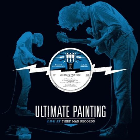 ULTIMATE PAINTING - LIVE AT THIRD MAN RECORDS - LP