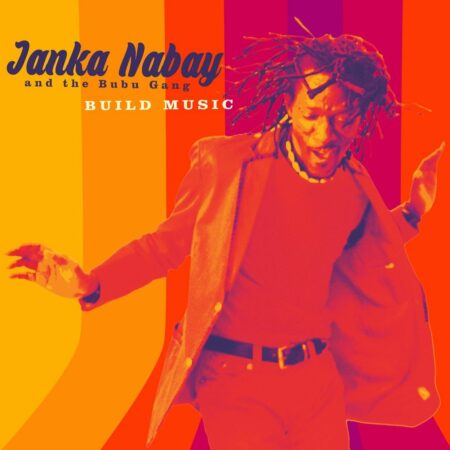 JANKA NABAY AND THE BUBU GANG - BUILD MUSIC - LP