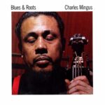 MINGUS, CHARLIE - BLUES & ROOTS - LP