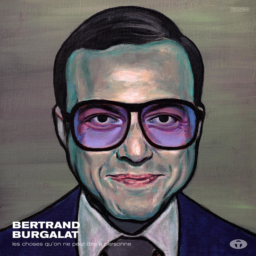 BURGALAT BERTRAND - LES CHOSES QU'ON NE PEUT DIRE A PERSONNE - LP