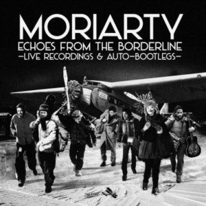MORIARTY - ECHOES FROM THE BORDELINE - LP