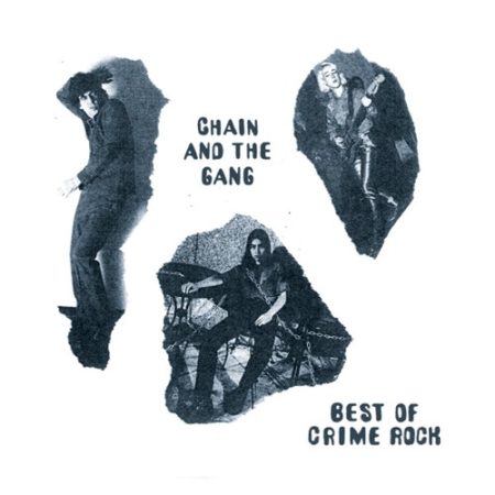 CHAIN AND THE GANG - BEST OF CRIME ROCK - LP