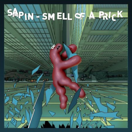 SAPIN - SMELL OF A PRICK - LP