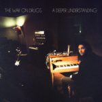2017 - THE WAR ON DRUGS - A DEEPER UNDERSTANDING - LP - VINYLE - VINYL - PARIS - MONTPELLIER