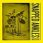 SNAPPED ANKLES - COME PLAY THE TREES - LP