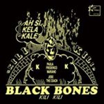 BLACK BONES - KILI KILI - LP