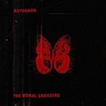 AUTOBAHN - THE MORAL CROSSING - LP