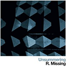 R.MISSING - UNSUMMERING - LP