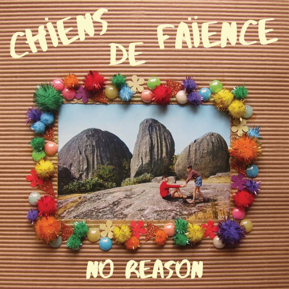 CHIENS DE FAIENCE - NO REASON - LP