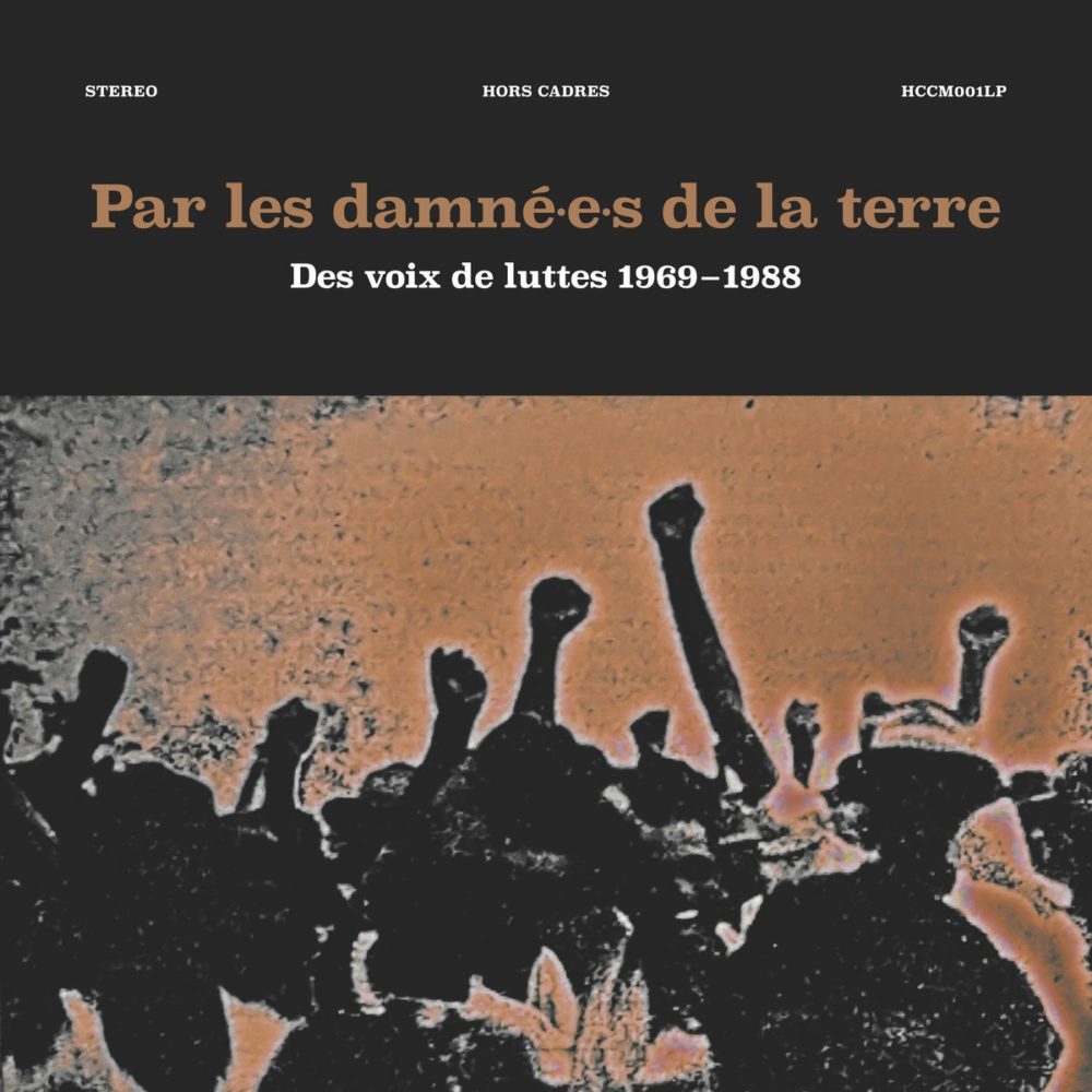 LES DAMNE.E.S DE LA TERRE - DES VOIX DE LUTTES 1969 - 1988 - LP