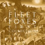 FLEET FOXES - FIORST COLLECTION: 2006 - 2009 - LP