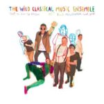 WILD CLASSICAL MUSIC ENSEMBLE - TOUT VA BIEN SE PASSER - LP