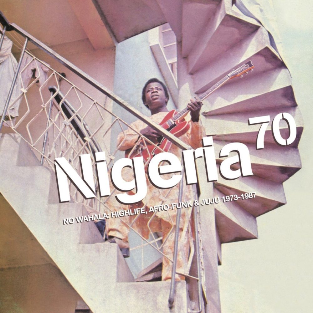 V/A - NIGERIA 70 - NO WAHALA: HIGHLIFE, AFRO-FUNK & JUJU 1973-1987 - LP