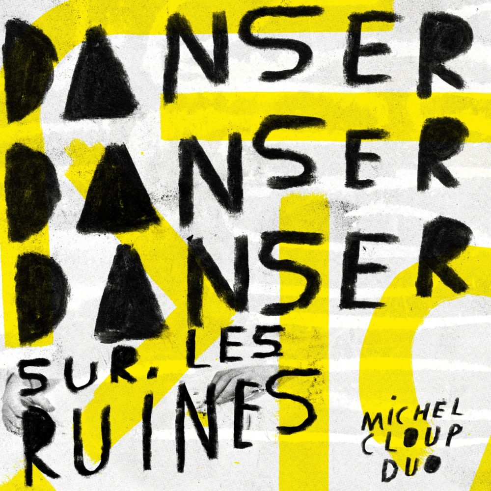 MICHEL CLOUP DUO - DANSER DANSER DANSER SUR LES RUINES - LP