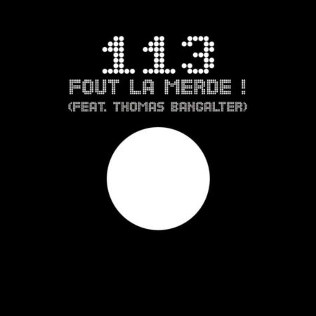 113 (FT. THOMAS BANGALTER) - FOUT LA MERDE - 12''