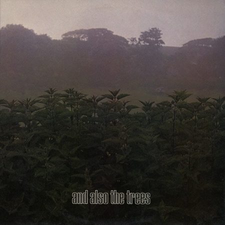 AND ALSO THE TREES - AND ALSO THE TREES - LP