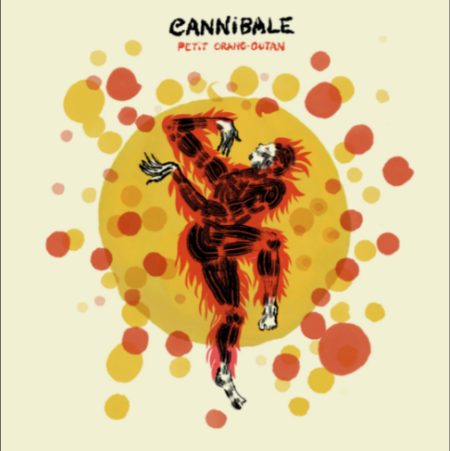 CANNIBALE - PETIT ORANG-OUTAN - 7''