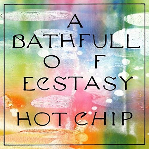 HOT CHIP - A BATH FULL OF ECSTASY - LP