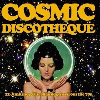 V/A - COSMIC DISCOTHEQUE - 12 JUNKSHOP DISCO FUNK GEMS FROM THE 70'S - LP