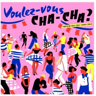 V/A - VOULEZ-VOUS DANSER CHA-CHA? - FRENCH CHA-CHA 1960-1964 - LP