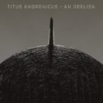 TITUS ANDRONICUS - AN OBELISK - LP